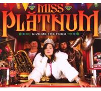 Miss Platnum - Give Me The Food [Import]