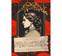 Miss Plumpridge et Lord Maupleroy: Livre I - La gouvernante et le magicien: 1