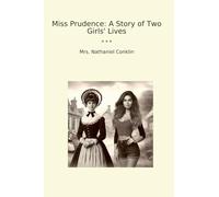 Miss Prudence: A Story of Two Girls' Lives (Classic Books)