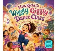 Miss Rachel’s Wiggly Giggly Dance Class: A Fun Rhyming Dance Adventure About Twirly Swirly Music Bash (Miss Rachel's Sing, Wiggle & Learn Series)