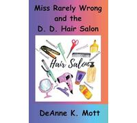 Miss Rarely Wrong and the D. D. Hair Salon