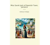 Miss Sarah Jack of Spanish Town, Jamaica (Classic Books)