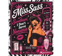Miss Sass: Sweetheart, I Don’t Serve Nonsense: Retro Diner Wisdom, Sassy Truths & Confidence Boosts for Women Done Explaining Themselves