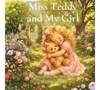Miss Teddy and My Girl: A Story of Love That Never Ends