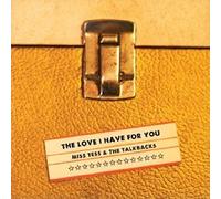 Miss Tess & the Talkbacks - The Love I Have For You EP