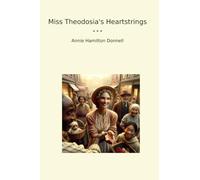 Miss Theodosia's Heartstrings (Classic Books)