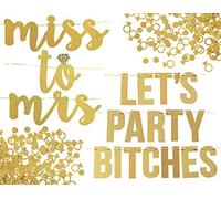 Miss to Mrs + Let's Party Bitches Banner Set - Bachelorette, compromiso o decoración de fiesta de boda - 2 banderines de oro brillante y super divertido anillo de diamante y confeti de círculo