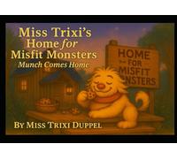 Miss Trixi's Home for Misfit Monsters: Munch Comes Home (Vol. 2)