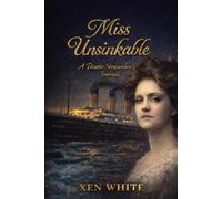 Miss Unsinkable: A Titanic Stewardess’s Journal