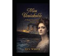 Miss Unsinkable: A Titanic Stewardess’s Journal
