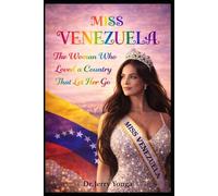 Miss Venezuela: The Woman Who Loved a Country That Let Her Go (Inspirational books by Dr. Jerry)