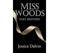 Miss Woods: Part Eighteen: 18