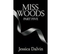 Miss Woods: Part Five: 5