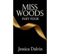 Miss Woods: Part Four: 4