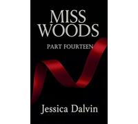 Miss Woods Part Fourteen: 14