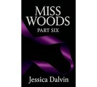 Miss Woods: Part Six: 6