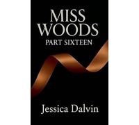 Miss Woods Part Sixteen: 16