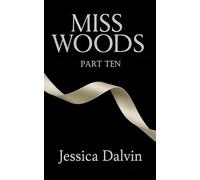 Miss Woods: Part Ten: 10