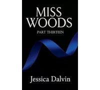Miss Woods Part Thirteen: 13