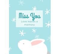 Miss You Love Leaves A Memory: Grief Journal For Loss Of Bunny Rabbit | Bereavement Notebook for Animal Lover | Grieving Gift For Loss Of Pet | Lined Pages