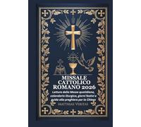 MISSALE CATTOLICO ROMANO 2026: Letture della Messa quotidiana, calendario liturgica, giorni festivi e guida alla preghiera per la Chiesa