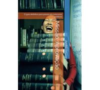 Missão: Aprovação: O guia definitivo para passar em concursos públicos