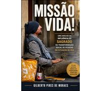Missão Vida!: uma análise do Sagrado na transformação social de pessoas em situação de rua