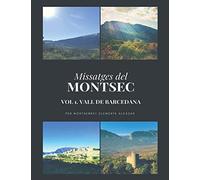Missatges del Montsec: Vol1.Vall de Barcedana