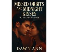 Missed Orbits and Midnight Kisses: A Journey of Love