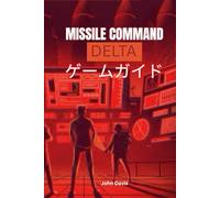 MISSILE COMMAND: DELTA ゲームガイド