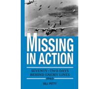Missing in Action Seventy-Two Days Behind Enemy Lines 1945
