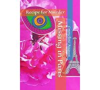 Missing in Paris: Recipe for Murder (Kat Velvet Twist & Turn Thrillers)