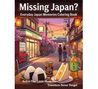 Missing Japan? Everyday Japan Memories Coloring Book: 50 Nostalgic Coloring Pages of Convenience Stores, Vending Machines, Trains, and Everyday Life in Japan
