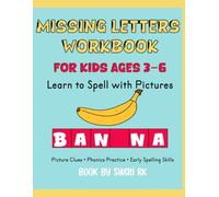 Missing Letters Workbook for Kids Ages 3-6: Learn to Spell with Pictures | Phonics & Early Writing Practice