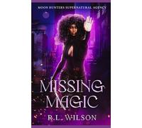 Missing Magic: A New Adult Urban Fantasy Series (Moon Hunters Supernatural Agency)
