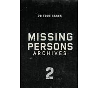 Missing Persons Archives: 20 True Missing Person Cases