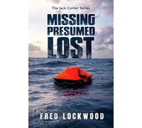 MISSING PRESUMED LOST: The Jack Collier Series