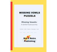 Missing Vowels Puzzels: “Brain-Boosting Missing Vowel Challenges for All Ages”