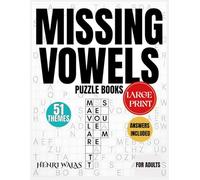 Missing Vowels Puzzle Books for Adults: Large Print Edition 51 Themes One Puzzle per Page Easy to Read Screen Free and Relaxing Answers Included