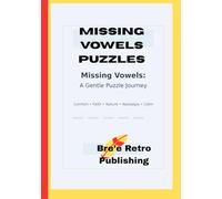 MISSING VOWELS PUZZLES: “Brain-Boosting Missing Vowel Challenges for All Ages”