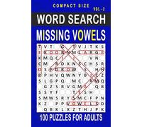 Missing Vowels Word Search: 100 Puzzles for Adults, Compact and Travel Size 5 x 8 Inches | Volume 2 | (Compact Missing Vowels)