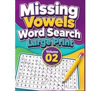Missing Vowels Word Search Large Print Volume 02: 200 Puzzles Word Search Missing Vowels for Adults and Seniors