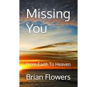 Missing You: From Earth To Heaven