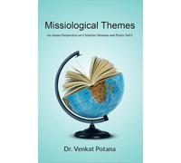 Missiological Themes: An Asian Perspective on Christian Mission and Praxis, Vol-1 (Dr. Potana's: The Pearl of Missiology Literature)