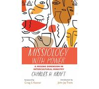 Missiology with Power: A Missing Dimension in Intercultural Ministry