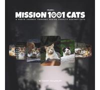 Mission 1001 Cats: A Photo Journey Towards Ending Curtly Against Cats (Volume I)