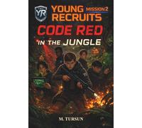 Mission 2: Code Red in the Jungle: A Middle Grade Action and Adventure Spy Book for Readers Who Enjoy Survival, Secrets, and High Stakes Missions (Young Recruits: Mission Ready)