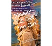 Mission 73: Get the Girl: The African Immigrant's Shortcut to European Romance