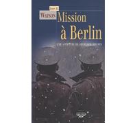 Mission à Berlin: Une aventure inédite de Sherlock Holmes