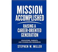 Mission Accomplished: Raising a Career-Oriented Generation